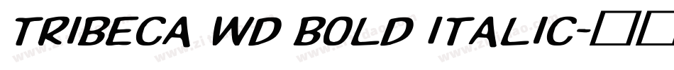 Tribeca Wd Bold Italic字体转换